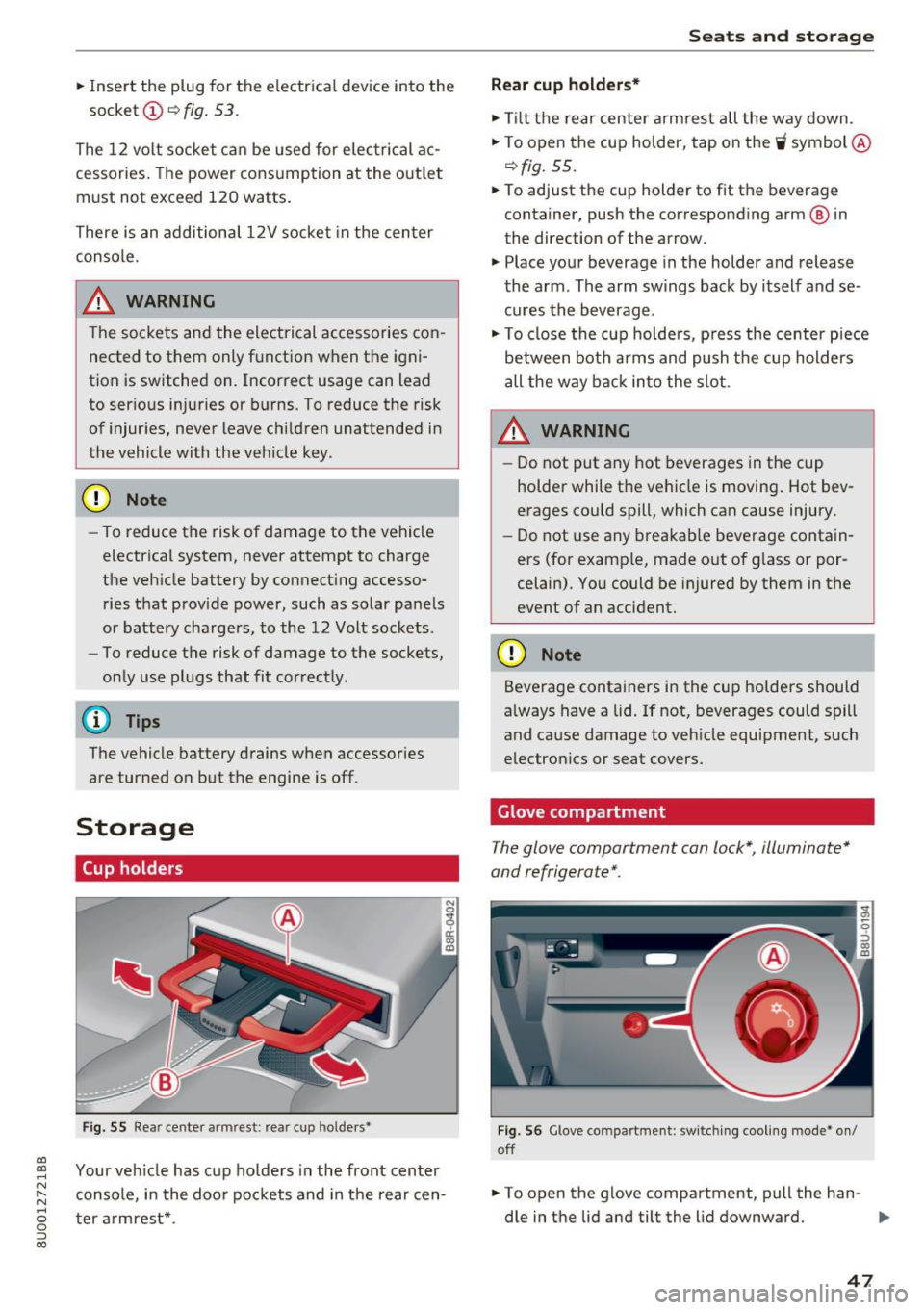 AUDI Q3 2017 Owner´s Manual a:,
a:,
...... N r--. N
" 0 0 ::, a:,
.. Inse rt the plug for the e lectrical device into the
socket (Dc::>fig .
53 .
The 12 vo lt socket ca n be used for elec trical ac
cessor AUDI Q3 2017 Owner´s Manual a:,
a:,
...... N r--. N
" 0 0 ::, a:,
.. Inse rt the plug for the e lectrical device into the
socket (Dc::>fig .
53 .
The 12 vo lt socket ca n be used for elec trical ac
cessor