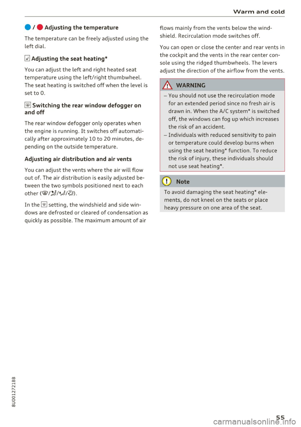 AUDI Q3 2017 Owner´s Manual 00
00
......
" ,-...
" ...... 0 0 :::,
00
e / e Adju sting th e te mpe ratur e
The temperat ure can be free ly adjusted using the
l eft dial.
~ Ad justing the seat heating*
You ca AUDI Q3 2017 Owner´s Manual 00
00
......
" ,-...
" ...... 0 0 :::,
00
e / e Adju sting th e te mpe ratur e
The temperat ure can be free ly adjusted using the
l eft dial.
~ Ad justing the seat heating*
You ca