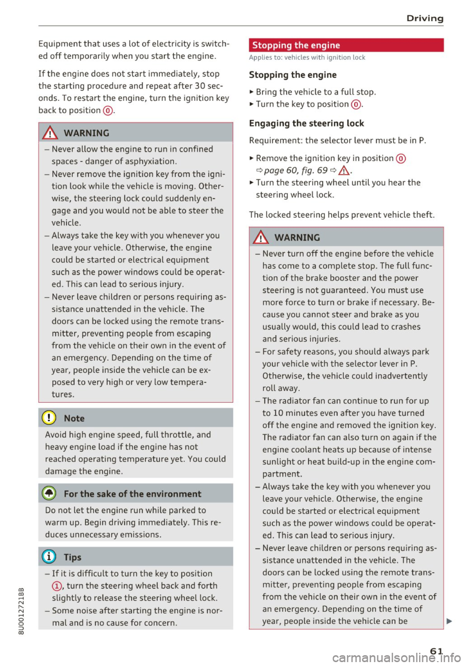 AUDI Q3 2017 Owner´s Manual 00
00
......
" ,....
" ...... 0 0 :::,
00
E quipment that uses a lot of electricity is switch
ed off temporari ly when you start the engine.
I f the engine does not start i AUDI Q3 2017 Owner´s Manual 00
00
......
" ,....
" ...... 0 0 :::,
00
E quipment that uses a lot of electricity is switch
ed off temporari ly when you start the engine.
I f the engine does not start i