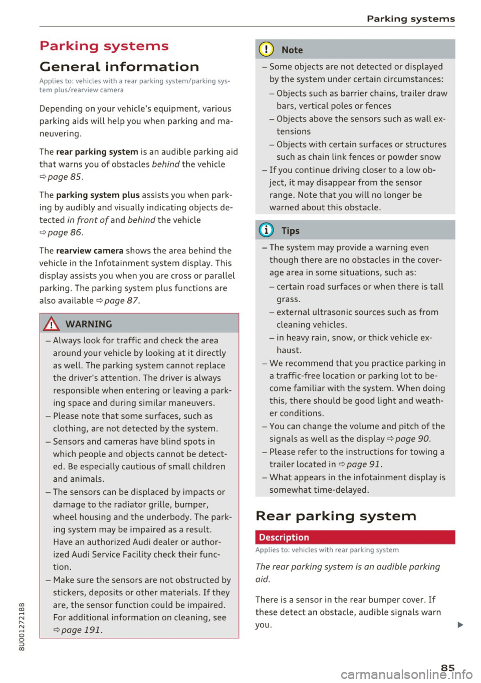 AUDI Q3 2017 Owner´s Manual 00
00
....
" ,....
" .... 0 0 :::,
00
Parking systems
General information
Applies to: ve hicles with a rea r parking sys te m /pa rking sys
tem plus/rearv iew camera
Depending o AUDI Q3 2017 Owner´s Manual 00
00
....
" ,....
" .... 0 0 :::,
00
Parking systems
General information
Applies to: ve hicles with a rea r parking sys te m /pa rking sys
tem plus/rearv iew camera
Depending o