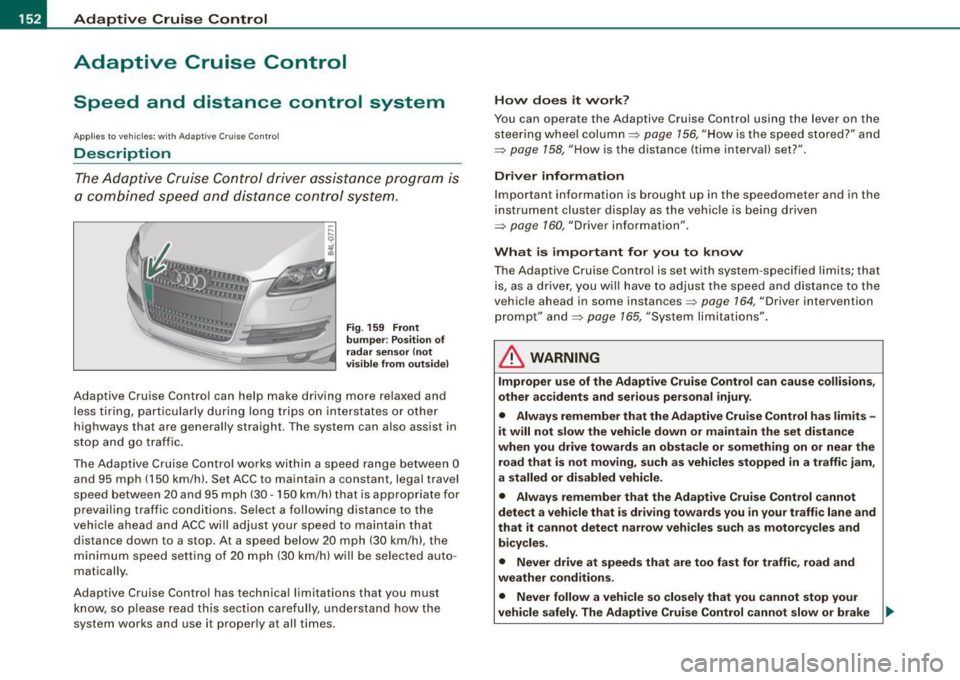 AUDI Q7 2009  Owner´s Manual -L----=.A....:..:: d:..:a::.! p~ ti:..v :.. e::.._ C=-:_ ru.:.;.:.: is=- e-=-- C-=--= o...:n.:.. t.:.: r...: o :.. I:...._  __________________________________________  _ 
Adaptive  Cruise  Control 
Sp
