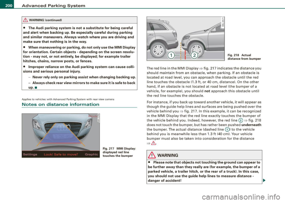 AUDI Q7 2009 Owner´s Manual IIIII..__A_ d_v _ a_ n_c _e _ d_ P_ a_r _k _in ---== g-- S...:y _ s_ t_ e_ m ___________________________________________ _
& WARNING (continued )
• The Audi parking system is not a subs AUDI Q7 2009 Owner´s Manual IIIII..__A_ d_v _ a_ n_c _e _ d_ P_ a_r _k _in ---== g-- S...:y _ s_ t_ e_ m ___________________________________________ _
& WARNING (continued )
• The Audi parking system is not a subs
