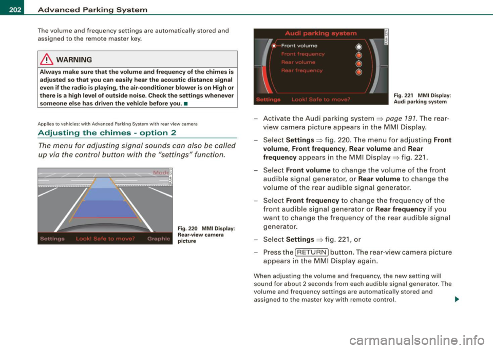 AUDI Q7 2009 Owner´s Manual IIIII..__A_ d_v _ a_ n_c _e _ d_ P_ a_r _k _in ---== g-- S...:y _ s_ t_ e_ m ___________________________________________ _
The volume and frequency settings are automatically stored and
ass AUDI Q7 2009 Owner´s Manual IIIII..__A_ d_v _ a_ n_c _e _ d_ P_ a_r _k _in ---== g-- S...:y _ s_ t_ e_ m ___________________________________________ _
The volume and frequency settings are automatically stored and
ass