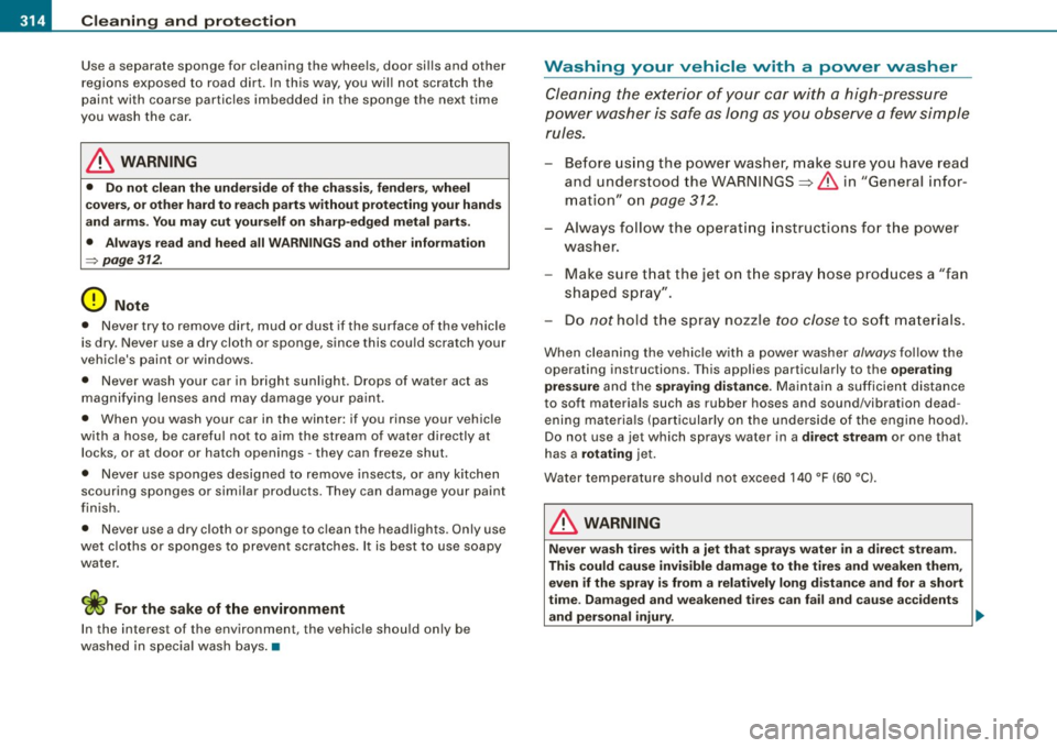 AUDI Q7 2009  Owner´s Manual -~_C_ le_ a _ n_i_n ...::g ::....- a_ n_ d_,__ P_r _o _t _e _c_ t_ i_o _n ___________________________________________  _ 
Use  a separate  sponge  for  cleaning  the  wheels,  door  sills  and  other 