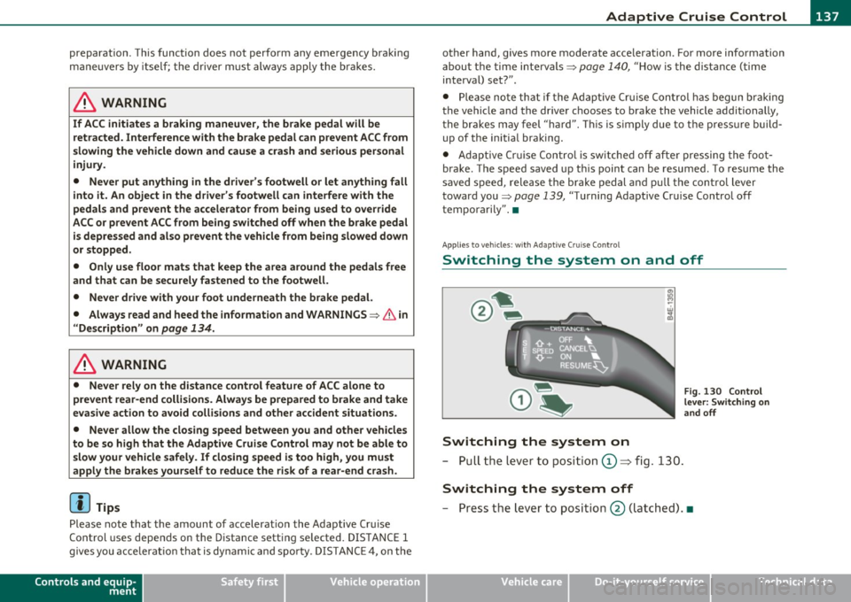 AUDI Q7 2010 Owner´s Manual __________________________________________ A_ d_ a_,_ p_t _iv _ e_C_ r_u _i _ s _e _C_ o_n_ t_ r_ o_ l __ fflII
preparation. Th is function does not p erfo rm any e mergency braki ng
man eu AUDI Q7 2010 Owner´s Manual __________________________________________ A_ d_ a_,_ p_t _iv _ e_C_ r_u _i _ s _e _C_ o_n_ t_ r_ o_ l __ fflII
preparation. Th is function does not p erfo rm any e mergency braki ng
man eu