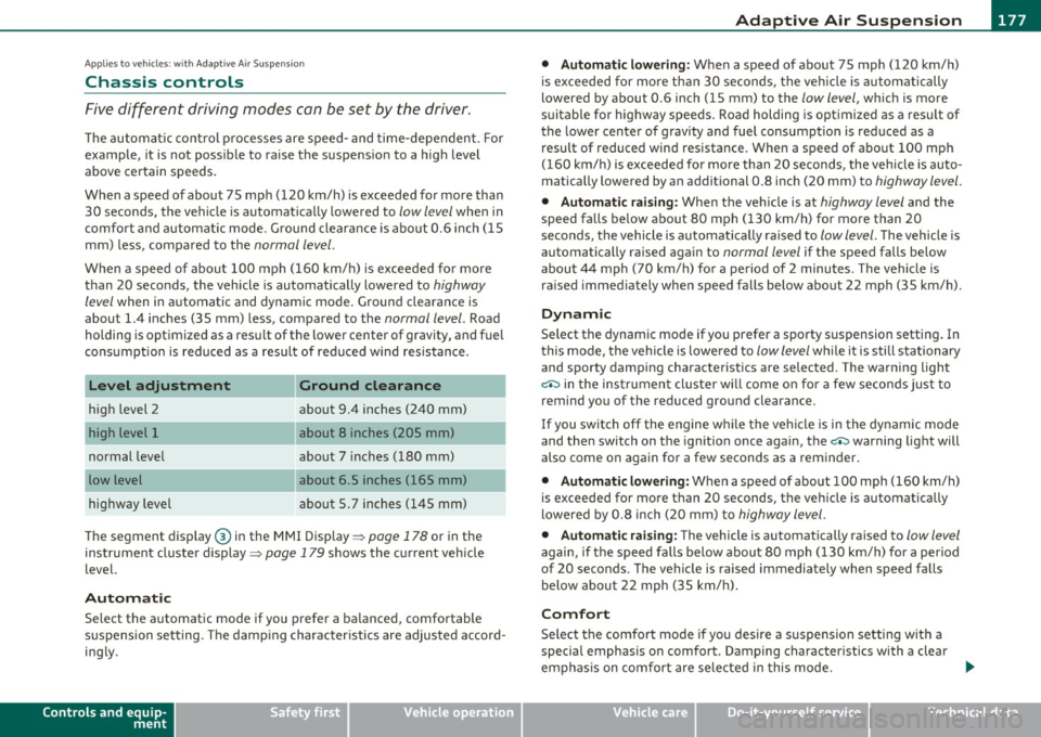 AUDI Q7 2010 Owner´s Manual ____________________________________________ A_ d_a_ p ,_ t_iv _ e_ A _ i_ r _ S_ u_s_, p __ e_n _ s_ i _o_ n __ ffllll
A pp lies to ve hicles : with A dap tive Air Su spen sion
Chassis control AUDI Q7 2010 Owner´s Manual ____________________________________________ A_ d_a_ p ,_ t_iv _ e_ A _ i_ r _ S_ u_s_, p __ e_n _ s_ i _o_ n __ ffllll
A pp lies to ve hicles : with A dap tive Air Su spen sion
Chassis control