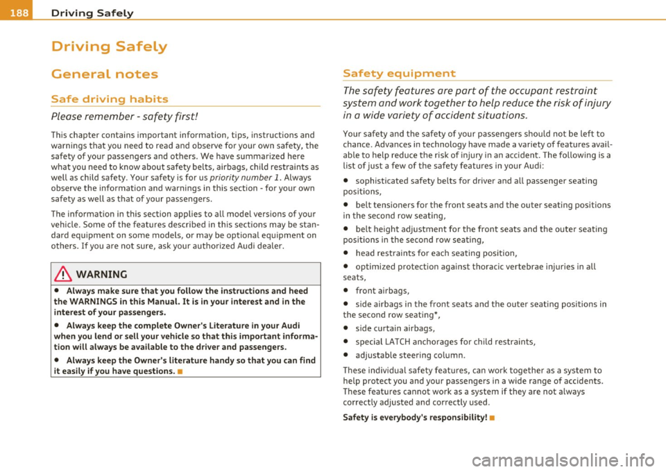 AUDI Q7 2010 Owner´s Manual • ....__D_ r_iv _i_ n_, g=-- S_ a _ f_e _,Ly _ ______________________________________________ _
Driving Safely
General notes
Safe driving habits
Please remember -safety first!
Th is cha AUDI Q7 2010 Owner´s Manual • ....__D_ r_iv _i_ n_, g=-- S_ a _ f_e _,Ly _ ______________________________________________ _
Driving Safely
General notes
Safe driving habits
Please remember -safety first!
Th is cha