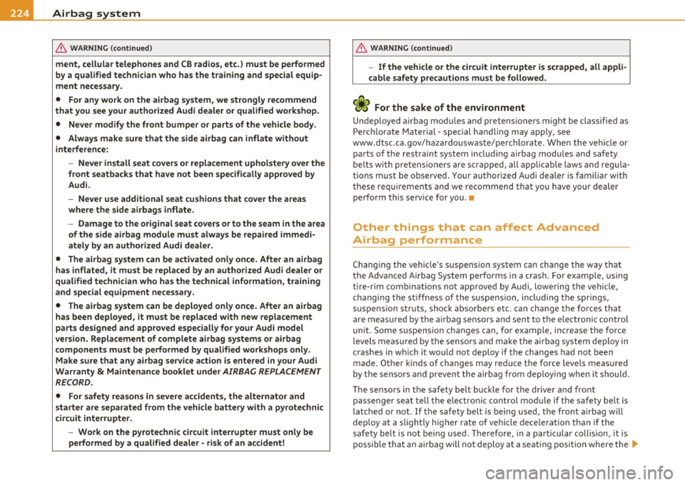 AUDI Q7 2010  Owner´s Manual -L___!_A~ ir~b~ a ~ g!..-= s~y :_:s ~t ~e ~ m~ -----------------------------------------------
& WA RNING  (conti nued) 
ment,  cellular  telephones  and  CB  radios, etc. ) must  be performed 
by a q