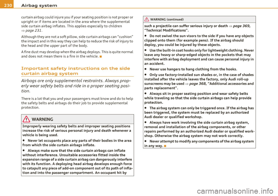 AUDI Q7 2010  Owner´s Manual ........ _A_ i_rb _ a_,g,:;._ s_, y- s_ t_e _m  ________________________________________________  _ 
curtain  airbag  could injure  you  if your  seating  pos ition  is not  proper  or 
upr igh t or 