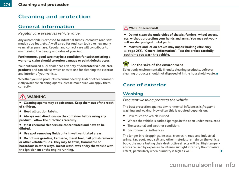 AUDI Q7 2010  Owner´s Manual -~_C_ le_ a_n_ i_ n_ g=- a_ n_d___. p_ ro_ t_e _c_ t_ i_o _n ___________________________________________  _ 
Cleaning  and  protection 
General  information 
Regular  care preserves  vehicl e val ue. 