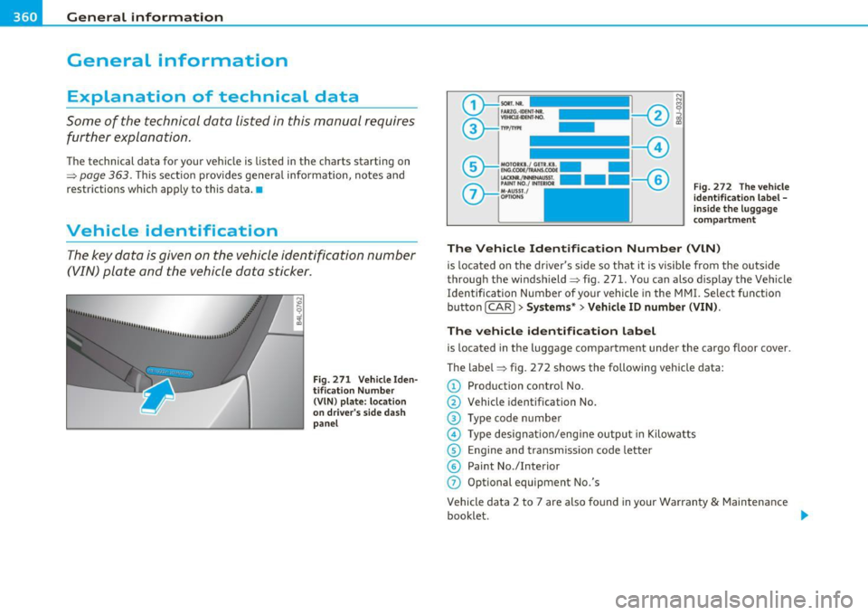 AUDI Q7 2010 Owner´s Manual lffl!I __ G_ e_n_ e_r _a _ l_ in_ f_o _r_ m_ a_ t_io _ n _______________________________________________ _
General information
Explanation of technical data
Some of the technical data lis AUDI Q7 2010 Owner´s Manual lffl!I __ G_ e_n_ e_r _a _ l_ in_ f_o _r_ m_ a_ t_io _ n _______________________________________________ _
General information
Explanation of technical data
Some of the technical data lis