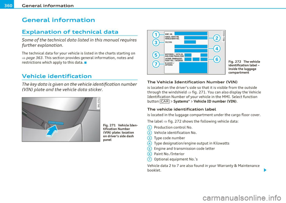 AUDI Q7 2010  Owner´s Manual lffl!I __ G_ e_n_ e_r _a _ l_ in_ f_o _r_ m_ a_ t_io _ n _______________________________________________  _ 
General  information 
Explanation  of  technical  data 
Some  of  the  technical  data  lis