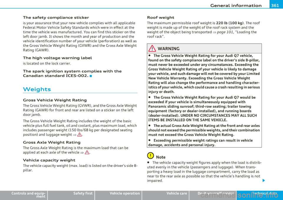 AUDI Q7 2010 Owner´s Manual ________________________________________________ G_e_ n_e_ r _a_ l_i_n _f_ o_ r_m _ a_t_ i_ o _ n __ _
The safety compliance sticker
is your assurance that yo ur new vehicle complies with AUDI Q7 2010 Owner´s Manual ________________________________________________ G_e_ n_e_ r _a_ l_i_n _f_ o_ r_m _ a_t_ i_ o _ n __ _
The safety compliance sticker
is your assurance that yo ur new vehicle complies with