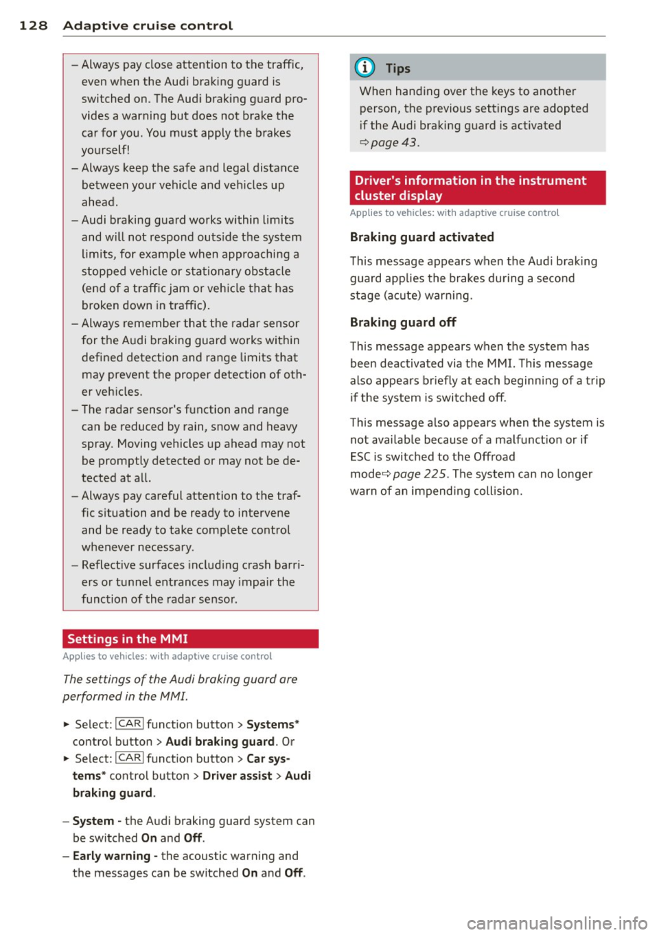 AUDI Q7 2013 Owner´s Manual 128 Adapti ve crui se co ntrol
-Always pay close attenti on to t he traffic,
even w hen the Aud i brak ing guard is
switched on. The Aud i b rak ing guard pro
vides a warning but does AUDI Q7 2013 Owner´s Manual 128 Adapti ve crui se co ntrol
-Always pay close attenti on to t he traffic,
even w hen the Aud i brak ing guard is
switched on. The Aud i b rak ing guard pro
vides a warning but does
