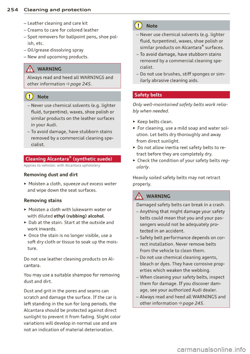 AUDI Q7 2013 Owner´s Manual 254 Cleaning and protec tio n
- Leather cleaning and care kit
- Creams to care for colored leather
- Spot removers for ballpo int pens, shoe pol-
ish, etc .
- Oil/grease dissol AUDI Q7 2013 Owner´s Manual 254 Cleaning and protec tio n
- Leather cleaning and care kit
- Creams to care for colored leather
- Spot removers for ballpo int pens, shoe pol-
ish, etc .
- Oil/grease dissol