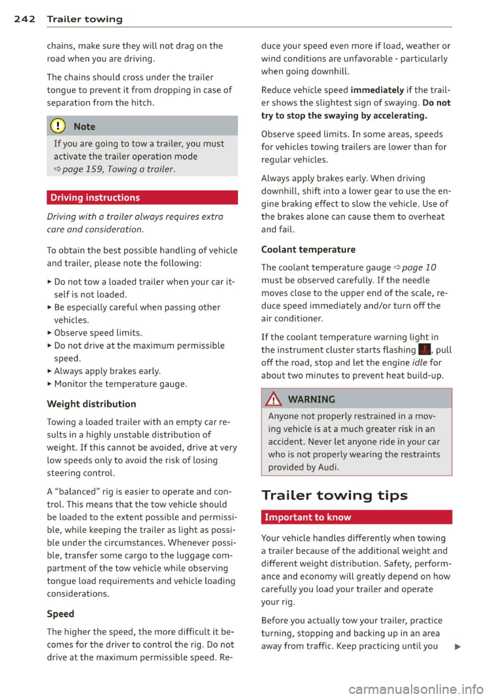 AUDI Q7 2014 Owner´s Manual 24 2 Trailer towing
chains, make sure they wi ll not drag on the
road when you are driving .
The cha ins shou ld cross under the tra ile r
tongue to prevent it from dropping AUDI Q7 2014 Owner´s Manual 24 2 Trailer towing
chains, make sure they wi ll not drag on the
road when you are driving .
The cha ins shou ld cross under the tra ile r
tongue to prevent it from dropping