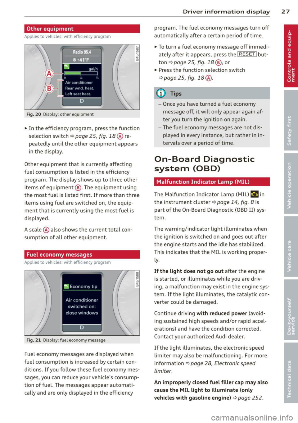AUDI Q7 2014  Owner´s Manual Other  equipment 
Applies to vehicles:  with  efficiency  program 
Fig. 20 D isplay : ot her  equipment 
•  In the  efficiency program,  press  the  function 
s elec tion  switch 
q page 25 , fig.  