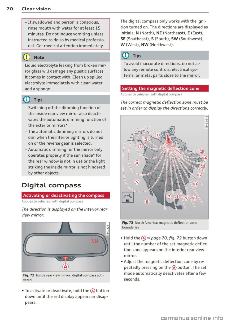 AUDI Q7 2014 Owner´s Manual 70 Clear vision
-If swallowed and person is conscious,
rinse mouth with water for at least 15
minutes. Do not induce vomiting unless
instructed to do so by medical professio
na AUDI Q7 2014 Owner´s Manual 70 Clear vision
-If swallowed and person is conscious,
rinse mouth with water for at least 15
minutes. Do not induce vomiting unless
instructed to do so by medical professio
na