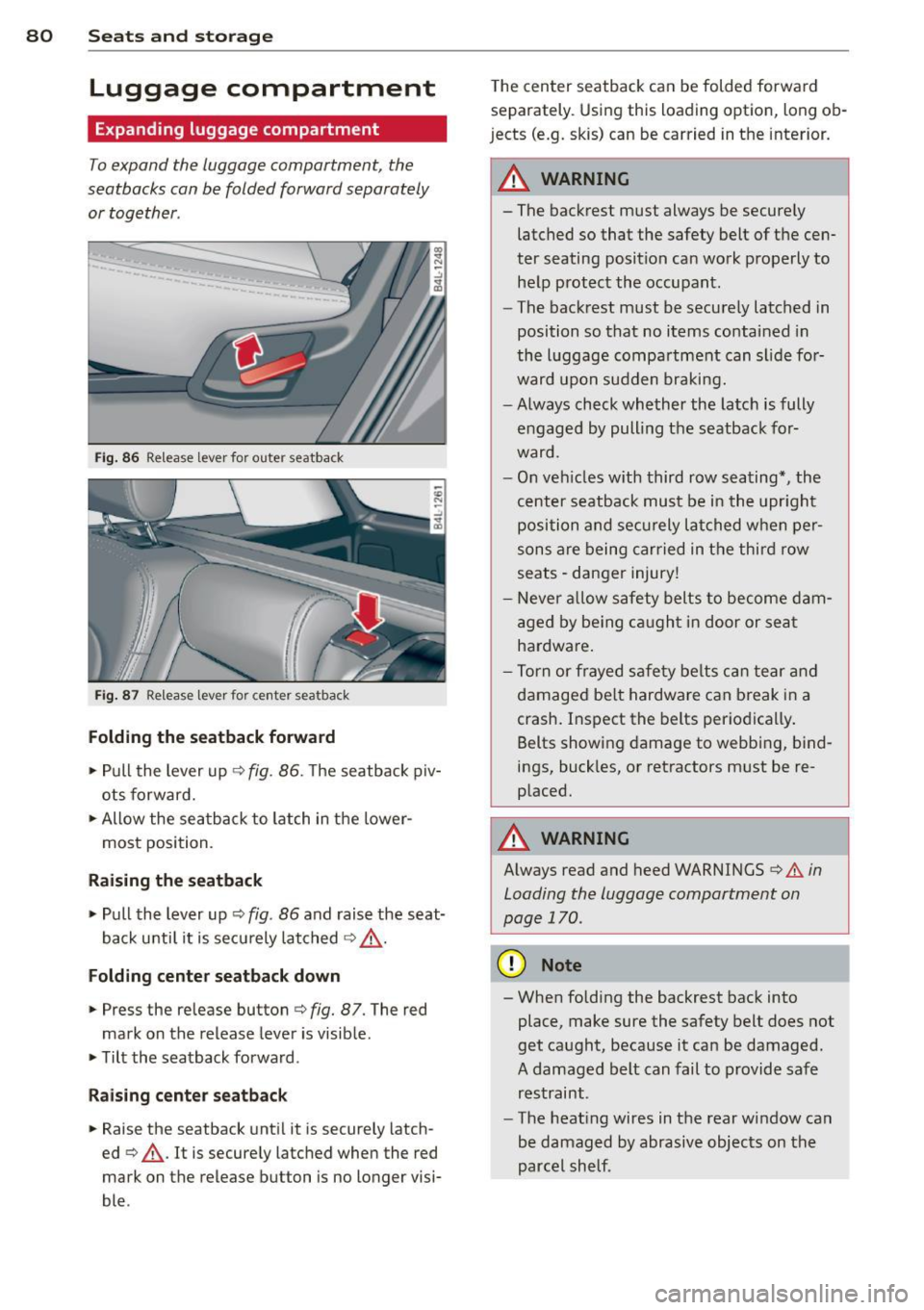 AUDI Q7 2014  Owner´s Manual 80  Seats  and storage 
Luggage  compartment 
Expanding  luggage  compartment 
To expand  the  luggage  compartment,  the 
seatbacks  can be  folded  forward  separately  or together . 
Fig.  86 Relea
