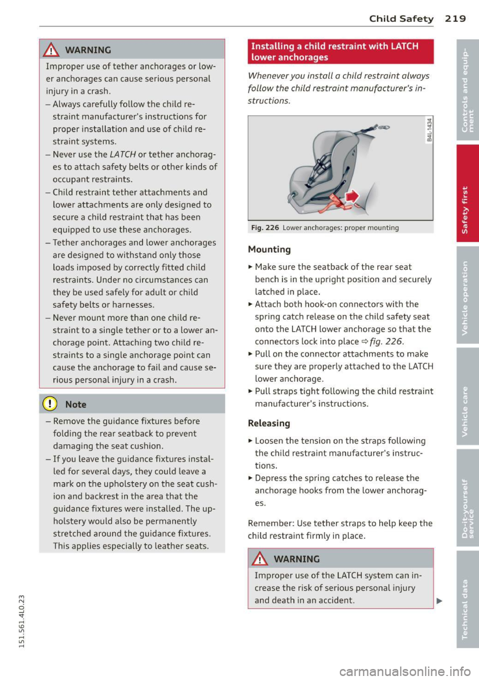 AUDI Q7 2015 Owner´s Manual M
" 0 ..J
<I. rl I.O
" rl
" rl
_& WARNING
Improper use of tether anchorages or low
er anchorages can cause serious personal
injury in a crash.
- Always ca refully follow t AUDI Q7 2015 Owner´s Manual M
" 0 ..J
<I. rl I.O
" rl
" rl
_& WARNING
Improper use of tether anchorages or low
er anchorages can cause serious personal
injury in a crash.
- Always ca refully follow t