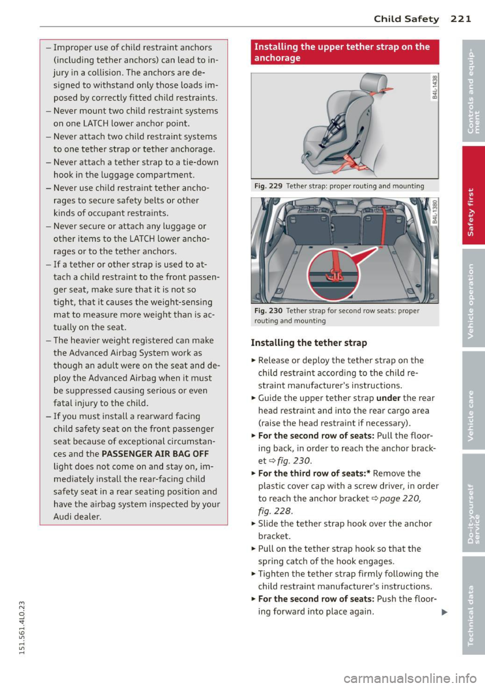 AUDI Q7 2015 Owner´s Manual M
" 0 ..J
"". rl I.O
" rl
" rl
-Improper use of child restra int anchors
(incl uding tether anchors) can lead to in
jury in a co llision. The anchors are de
signed to wi AUDI Q7 2015 Owner´s Manual M
" 0 ..J
"". rl I.O
" rl
" rl
-Improper use of child restra int anchors
(incl uding tether anchors) can lead to in
jury in a co llision. The anchors are de
signed to wi