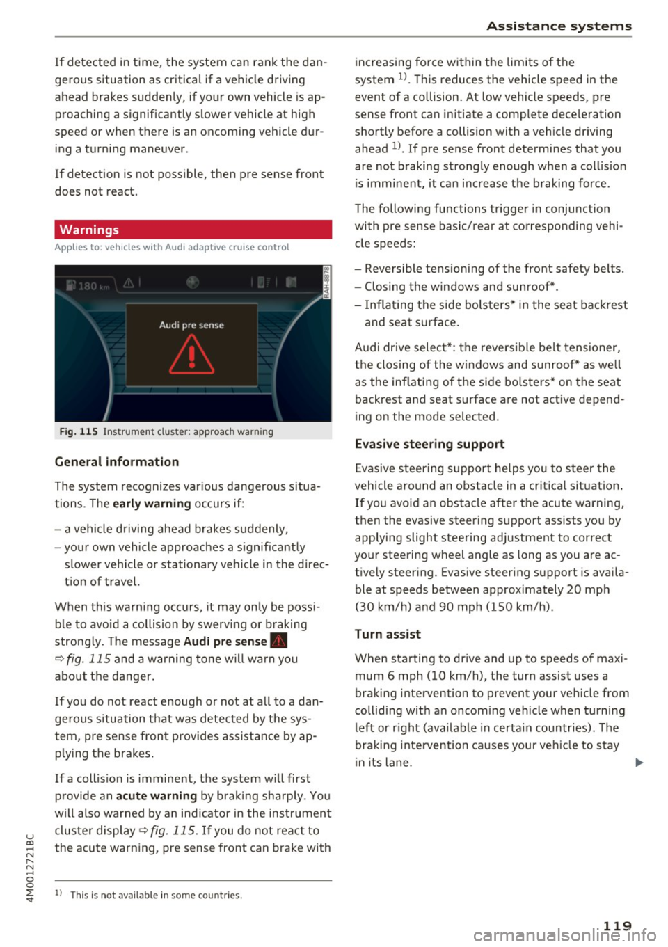 AUDI Q7 2017 Owner´s Manual u co ...... N r-... N ...... 0
0
:E: <t
If detected in time, the system can rank the dan
gerous situation as critical if a vehicle driving
ahead brakes sudden ly, if your own v AUDI Q7 2017 Owner´s Manual u co ...... N r-... N ...... 0
0
:E: <t
If detected in time, the system can rank the dan
gerous situation as critical if a vehicle driving
ahead brakes sudden ly, if your own v