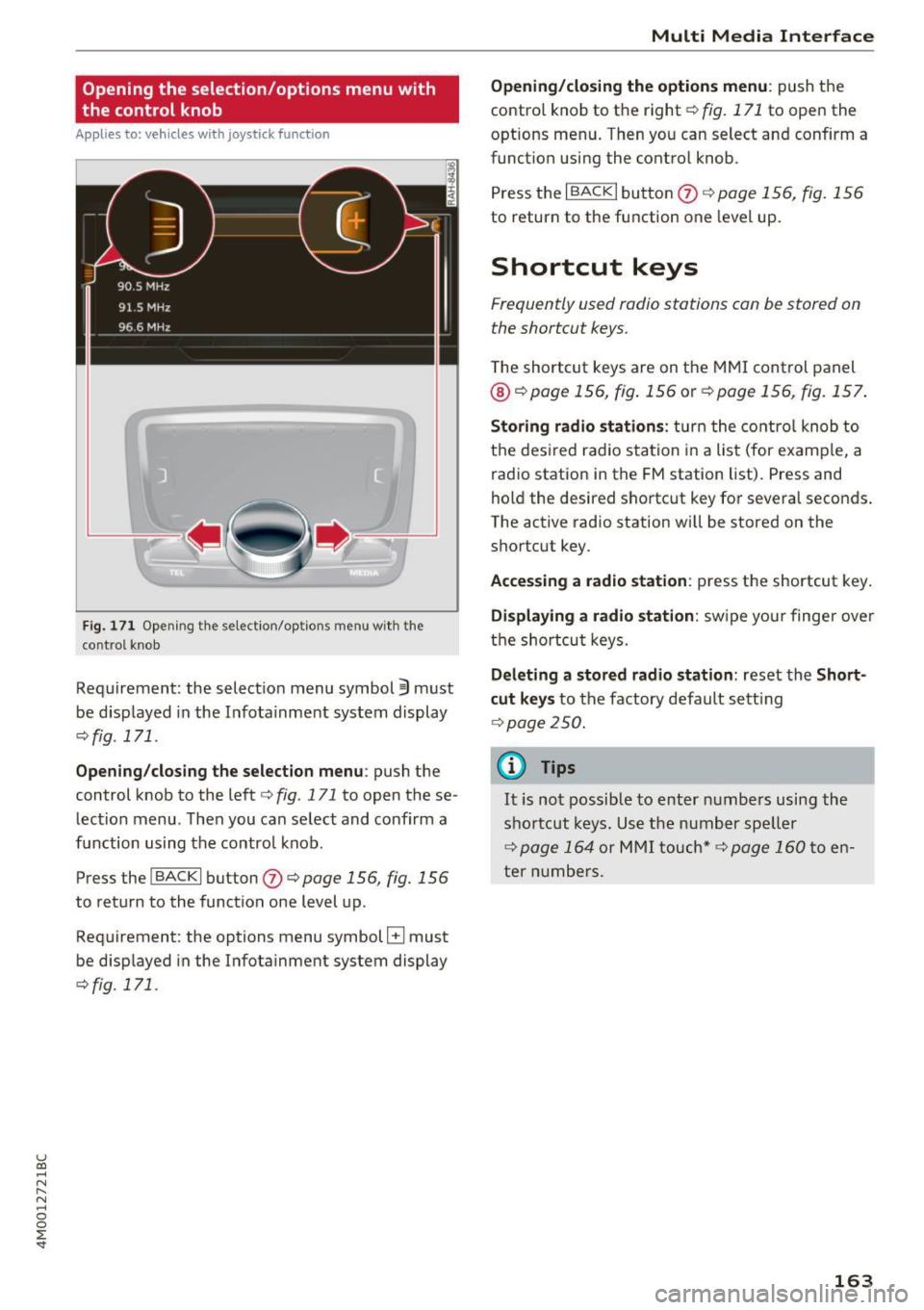 AUDI Q7 2017 Owner´s Manual u (0 ...... N r--. N ...... 0
0
:E <t
Opening the selection/options menu with
the control knob
A pp lies to: ve hicles with joystick function
Fig . 171 Opening the select ion/options AUDI Q7 2017 Owner´s Manual u (0 ...... N r--. N ...... 0
0
:E <t
Opening the selection/options menu with
the control knob
A pp lies to: ve hicles with joystick function
Fig . 171 Opening the select ion/options