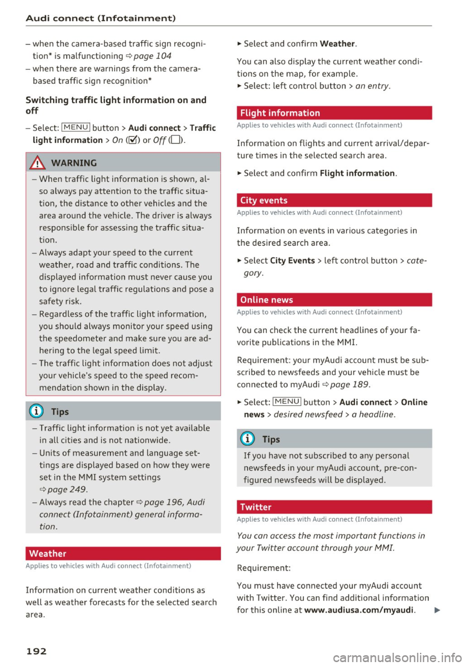 AUDI Q7 2017 Owner´s Manual Audi connect (Infotainm ent )
-when the camera-based traffic sign recogn i
tion* is malfunctioning
¢ page 104
-when there a re warnings from the camera-
based traffic sign recog AUDI Q7 2017 Owner´s Manual Audi connect (Infotainm ent )
-when the camera-based traffic sign recogn i
tion* is malfunctioning
¢ page 104
-when there a re warnings from the camera-
based traffic sign recog