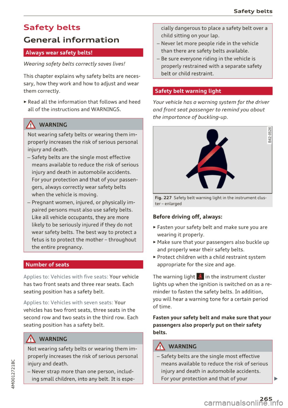 AUDI Q7 2017  Owner´s Manual u co ...... N r-... N ...... 0 
0 
:E: <t 
Safety  belts 
General  information 
Always  wear  safety  belts! 
Wearing  safety  belts  correctly saves  lives! 
This chapter  explains  why safety  belt