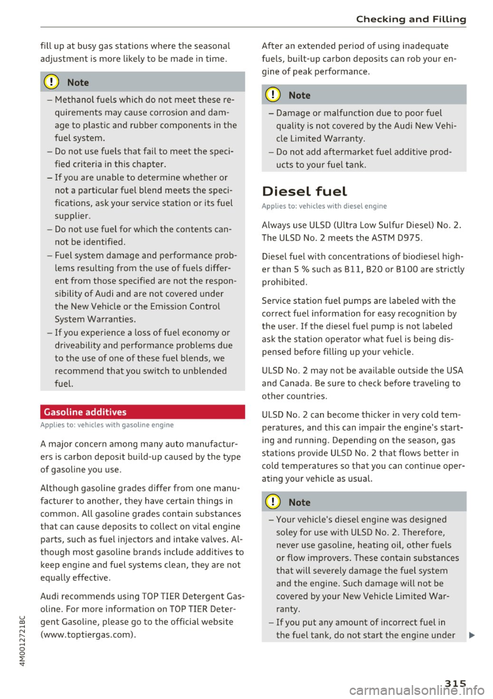 AUDI Q7 2017 Owner´s Manual u co ...... N r-... N ...... 0
0
:E: <t
fill up at busy gas stations where the seasonal
adjustment is more likely to be made in time .
(D Note
-Methanol f uels which do not me AUDI Q7 2017 Owner´s Manual u co ...... N r-... N ...... 0
0
:E: <t
fill up at busy gas stations where the seasonal
adjustment is more likely to be made in time .
(D Note
-Methanol f uels which do not me