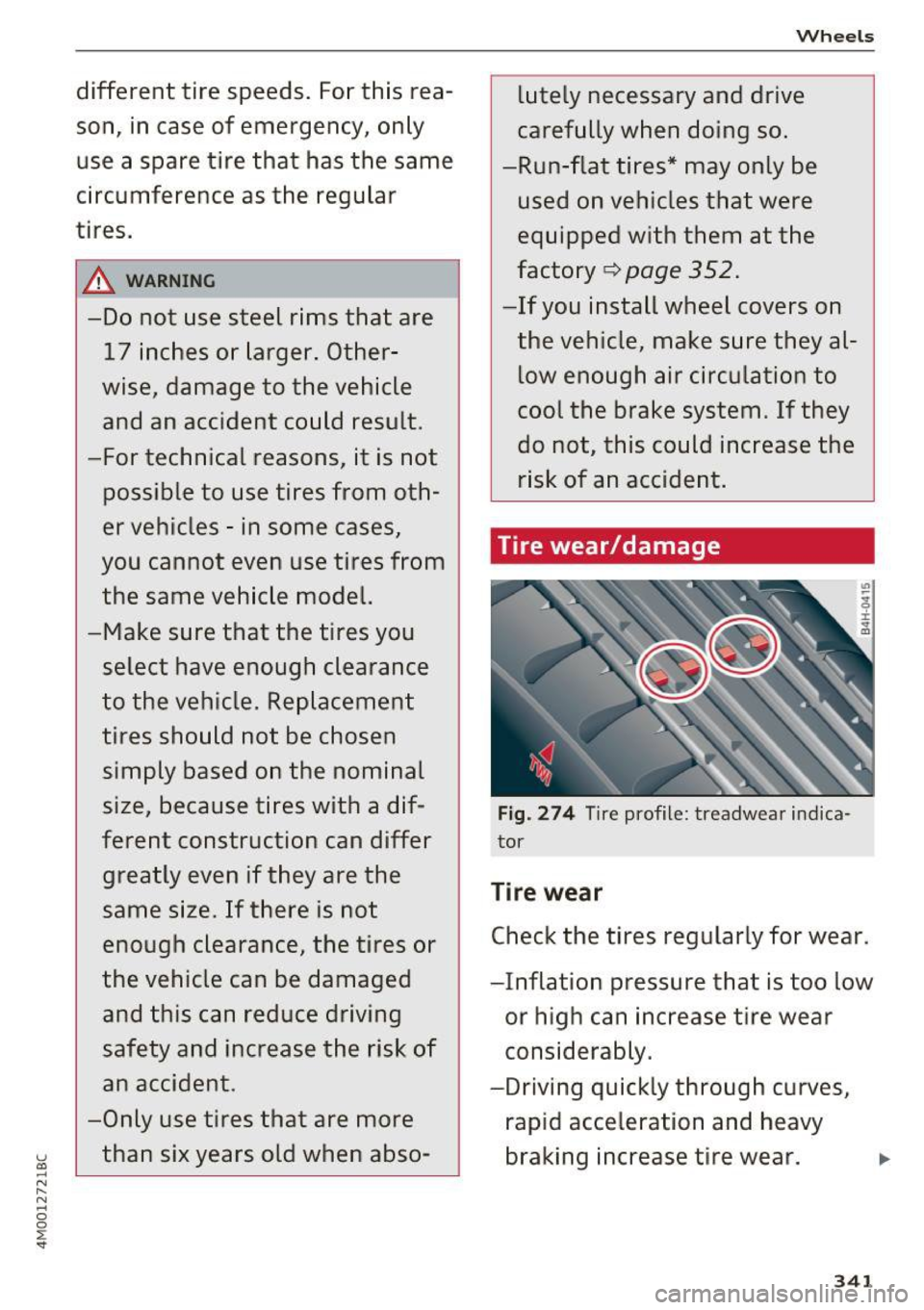 AUDI Q7 2017 Owner´s Manual u a,
-N
" N .... 0
0
l: ..
different tire speeds. For this reason, in case of emergency, only
use a spare tire that has the same
circumference as the regular
tires.
&,_ WARN AUDI Q7 2017 Owner´s Manual u a,
-N
" N .... 0
0
l: ..
different tire speeds. For this reason, in case of emergency, only
use a spare tire that has the same
circumference as the regular
tires.
&,_ WARN
