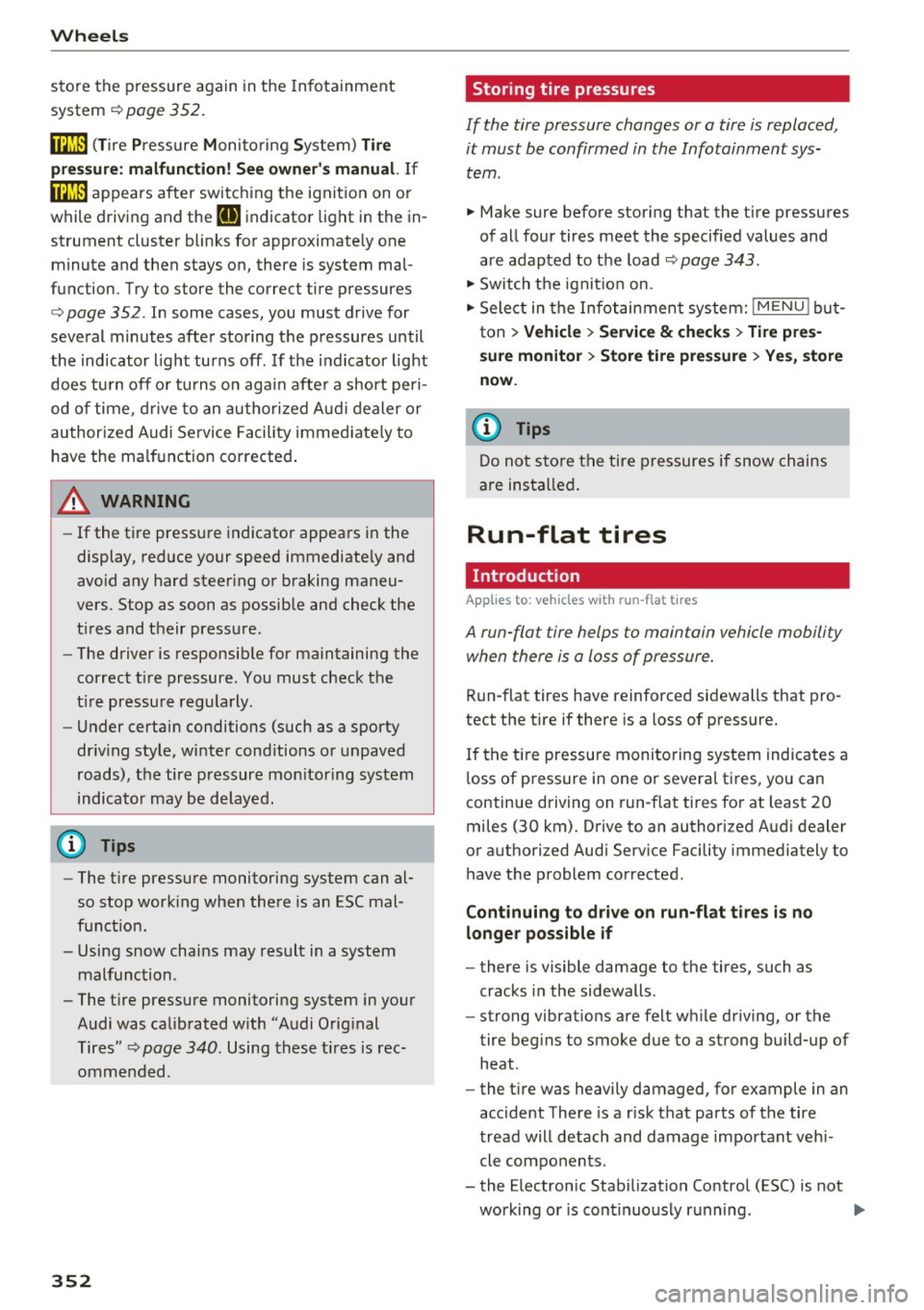 AUDI Q7 2017 Owner´s Manual Wheels
store the pressure again in the Infotainment
system
¢ page 352.
mm (T ir e Pr essure Monito ring System) Tire
pressure : malfunction ! See owner s manual.
If
mm appears afte AUDI Q7 2017 Owner´s Manual Wheels
store the pressure again in the Infotainment
system
¢ page 352.
mm (T ir e Pr essure Monito ring System) Tire
pressure : malfunction ! See owner s manual.
If
mm appears afte