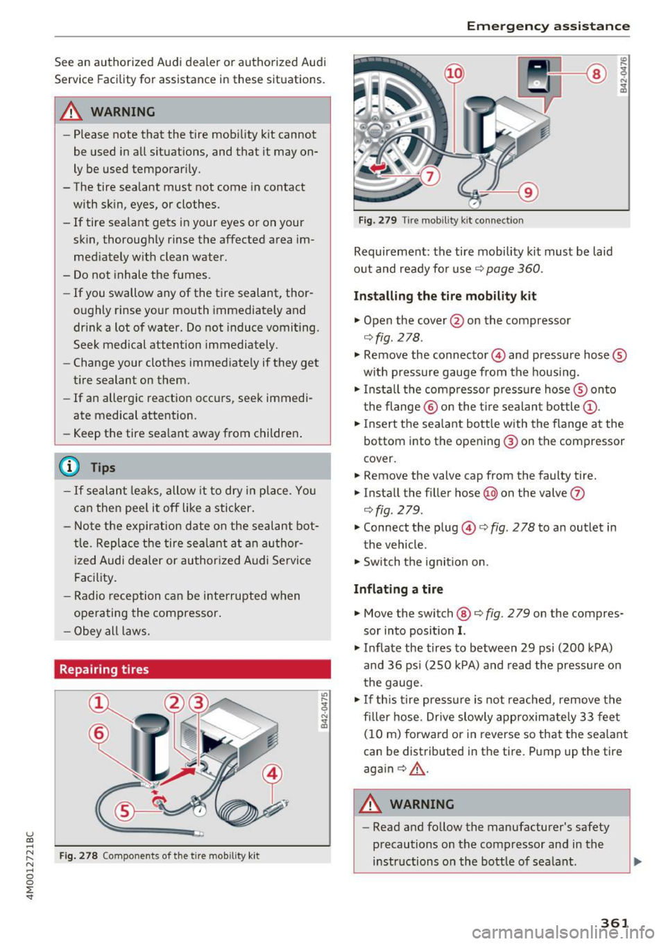 AUDI Q7 2017 Owner´s Manual u (0 ...... N r--. N ...... 0
0
:E <t
See an authorized Audi dea ler or aut hori zed Audi
Service Facility for assistance in these situations.
A WARNING
- Please note that the tire AUDI Q7 2017 Owner´s Manual u (0 ...... N r--. N ...... 0
0
:E <t
See an authorized Audi dea ler or aut hori zed Audi
Service Facility for assistance in these situations.
A WARNING
- Please note that the tire