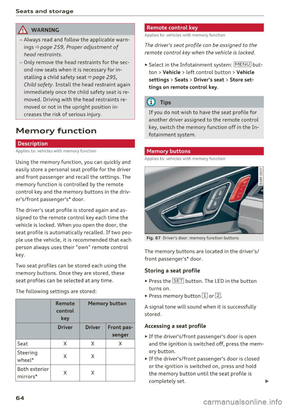 AUDI Q7 2017 Owner´s Manual Sea ts and stor age
_& WARNING
- Always read and follow the applicable warn
ings
q pag e 259, Proper adjustm ent of
head restraints .
-Only remove the head restraints for the se AUDI Q7 2017 Owner´s Manual Sea ts and stor age
_& WARNING
- Always read and follow the applicable warn
ings
q pag e 259, Proper adjustm ent of
head restraints .
-Only remove the head restraints for the se