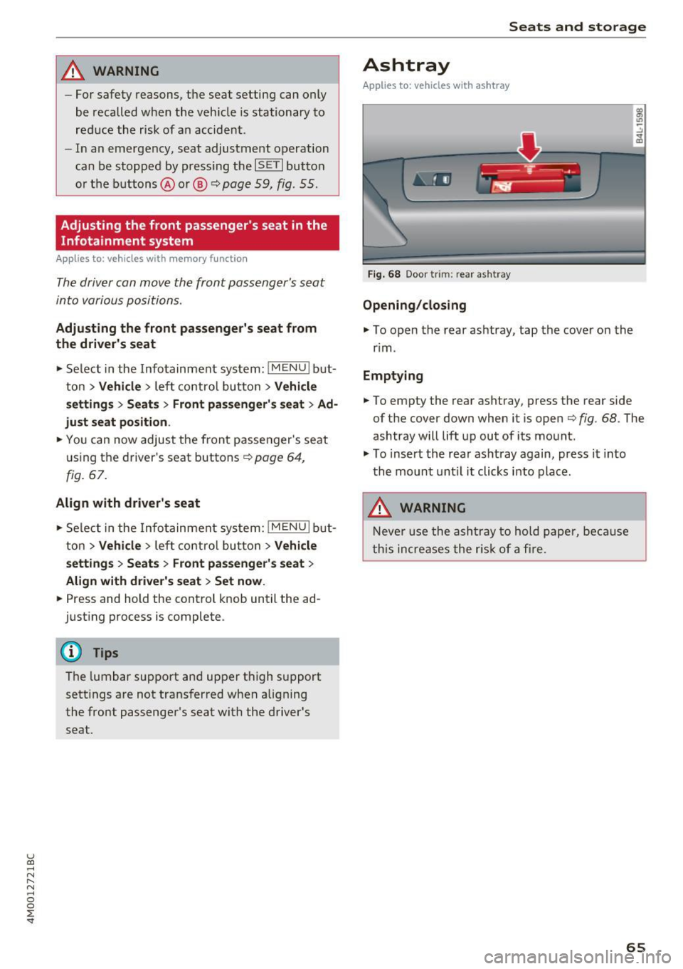 AUDI Q7 2017 Owner´s Manual u (0 .-I N r--. N .-I 0
0
:E <t
A WARNING
-For safety reasons, th e seat setting can only
be recalled when the veh icle is stationary to
red uce the risk of a n accident.
- I n a AUDI Q7 2017 Owner´s Manual u (0 .-I N r--. N .-I 0
0
:E <t
A WARNING
-For safety reasons, th e seat setting can only
be recalled when the veh icle is stationary to
red uce the risk of a n accident.
- I n a