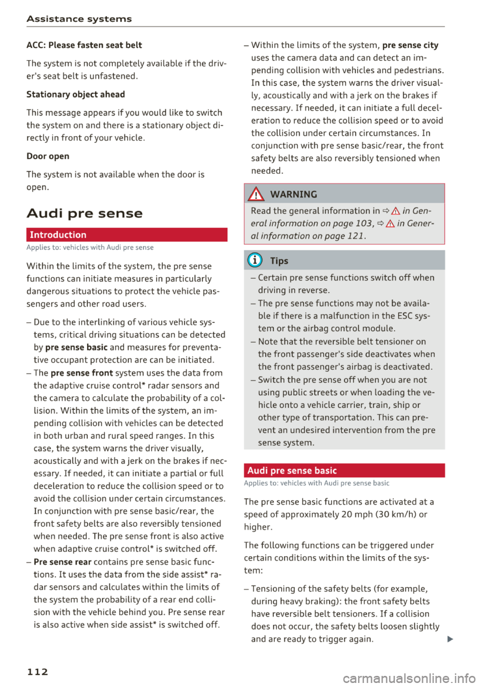 AUDI Q7 2018 Owner´s Manual Ass is tanc e system s
ACC: Please fa sten seat belt
The system is not comp letely available if t he d riv
er s seat be lt is unfas tened .
Station ary obje ct ahead
This message AUDI Q7 2018 Owner´s Manual Ass is tanc e system s
ACC: Please fa sten seat belt
The system is not comp letely available if t he d riv
er s seat be lt is unfas tened .
Station ary obje ct ahead
This message