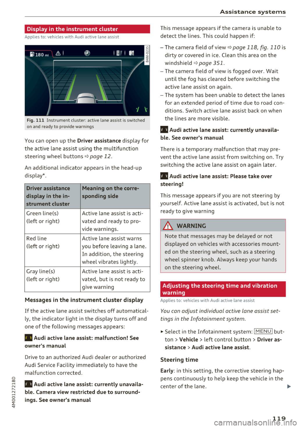 AUDI Q7 2018  Owner´s Manual a 
Display  in  the  instrument  cluster 
Applies  to:  ve hicles  with  Audi active  lane  assist 
Fig. 1 11 Instrument  cluster: active  lane  ass ist  is switched 
on  a nd ready  to  provid e warn