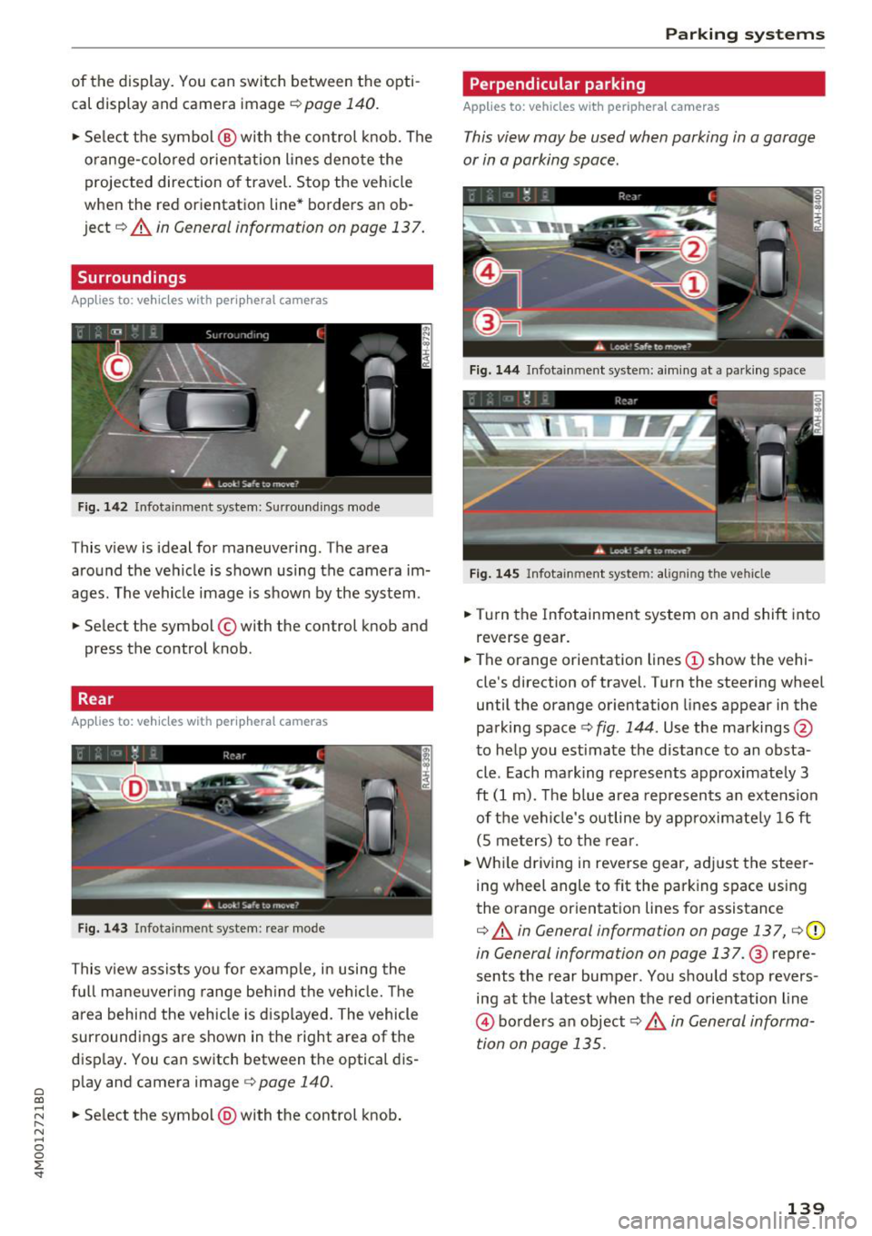 AUDI Q7 2018 Owner´s Manual a co ...... N r--. N ...... 0
0
:E <I"
of the display. You can switch between the opti
cal display and camera image¢
page 140.
"Se lect the symbol @ with the control knob. AUDI Q7 2018 Owner´s Manual a co ...... N r--. N ...... 0
0
:E <I"
of the display. You can switch between the opti
cal display and camera image¢
page 140.
"Se lect the symbol @ with the control knob.