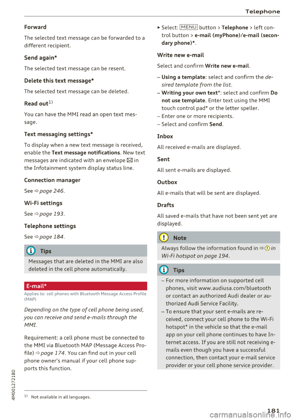 AUDI Q7 2018  Owner´s Manual Cl a:, ...... N 
" N ...... 0 
0 
::r <t 
Forward 
The  selec ted  text  mess age  can  be  fo rwarde d to  a 
d iff eren t rec ipient. 
Send  again* 
The  se lected  text  message  can  be  rese nt.