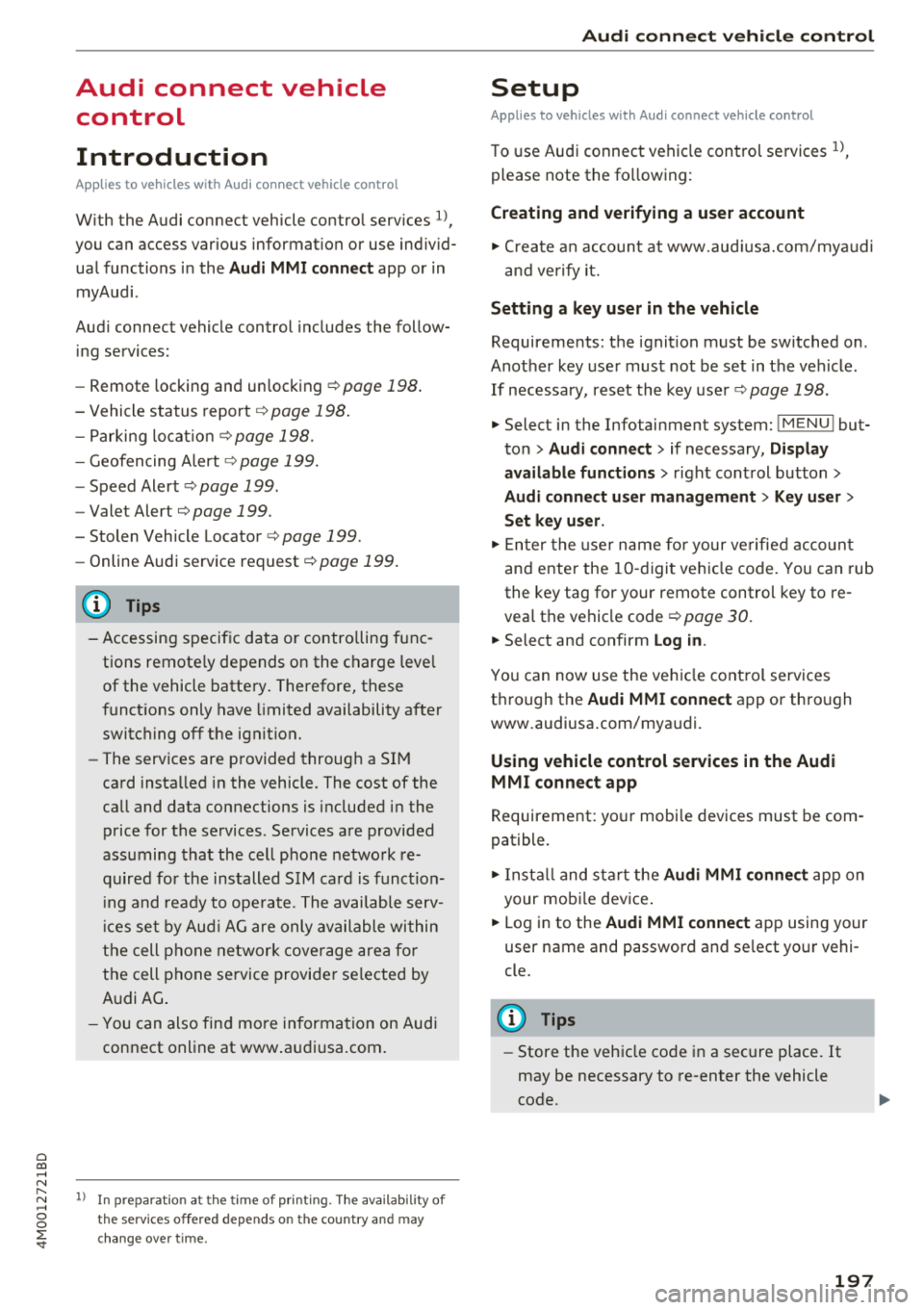 AUDI Q7 2018 Owner´s Manual Cl a:, ...... N
" N ...... 0
0
::r <t
Audi connect vehicle control
Introduction
Applies to vehicles with Audi connect vehicle control
With the Audi connect vehicle control servic AUDI Q7 2018 Owner´s Manual Cl a:, ...... N
" N ...... 0
0
::r <t
Audi connect vehicle control
Introduction
Applies to vehicles with Audi connect vehicle control
With the Audi connect vehicle control servic