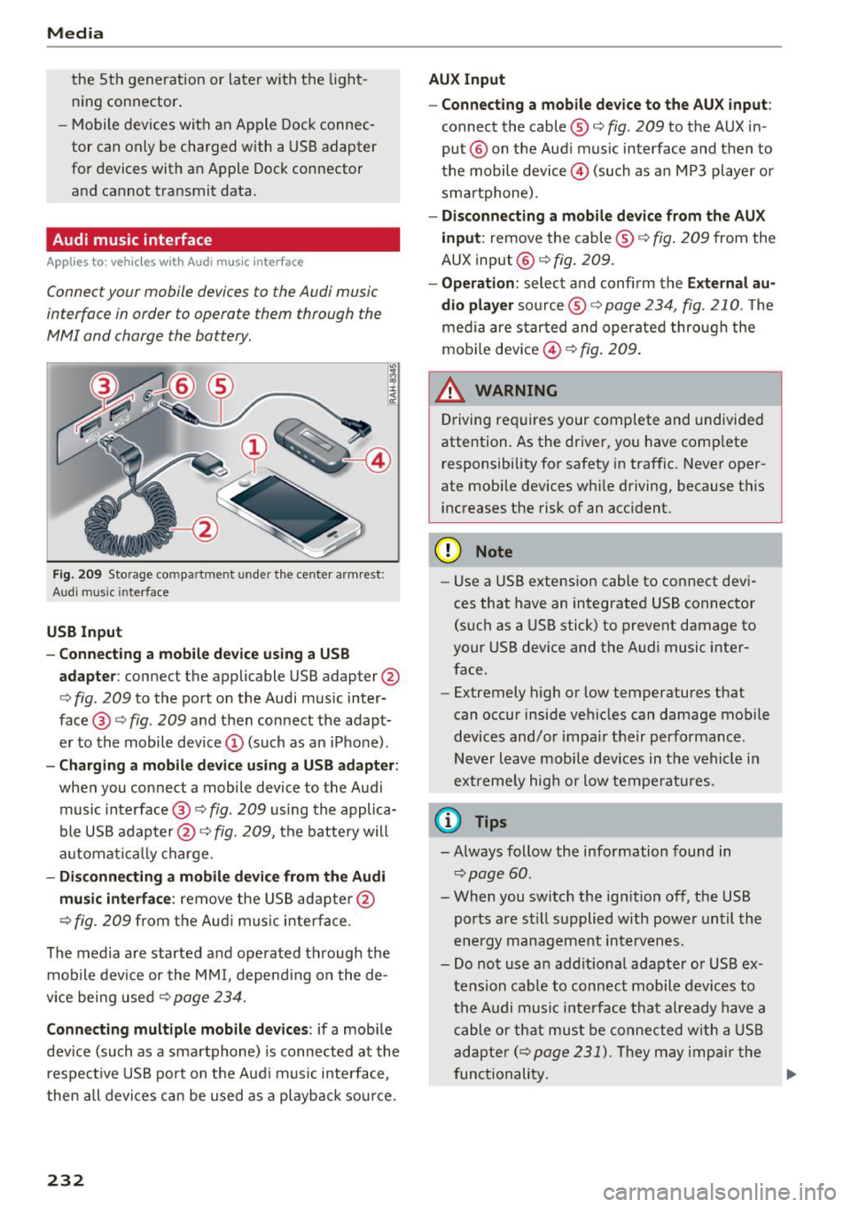 AUDI Q7 2018  Owner´s Manual Media 
the  5th  generation  or  later  with  the  light ­
ning  connector . 
- Mobile  devices  with  an  Apple  Dock connec­
tor  can  only  be  charged  with  a  USB adapter 
fo r devices  with  