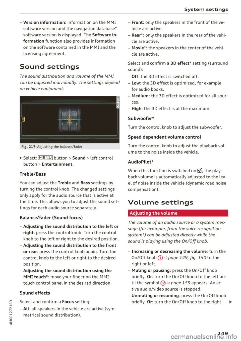 AUDI Q7 2018 Owner´s Manual Cl a:, .--, N
" N .--, 0
0
::r <t
-Version information : information on the MM I
software version and the nav igat io n database *
software vers ion is disp laye d. The
Software in AUDI Q7 2018 Owner´s Manual Cl a:, .--, N
" N .--, 0
0
::r <t
-Version information : information on the MM I
software version and the nav igat io n database *
software vers ion is disp laye d. The
Software inÂ