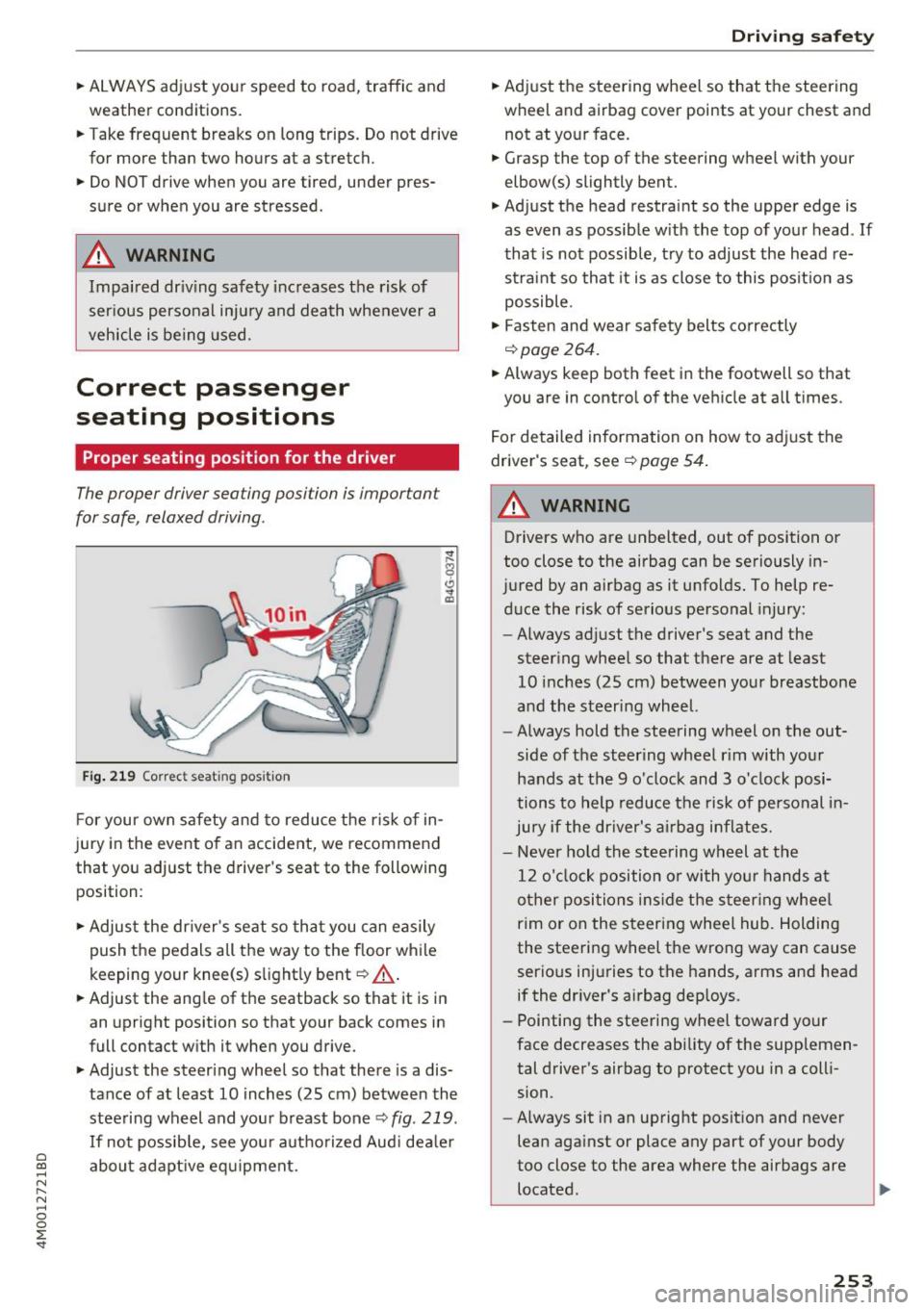 AUDI Q7 2018 Owner´s Manual a co ...... N r--. N ...... 0
0
:E <I
~ ALWAYS adjust your speed to road, traffic and
weather conditions.
~ Take frequent breaks on long trips. Do not drive
for more than two AUDI Q7 2018 Owner´s Manual a co ...... N r--. N ...... 0
0
:E <I
~ ALWAYS adjust your speed to road, traffic and
weather conditions.
~ Take frequent breaks on long trips. Do not drive
for more than two