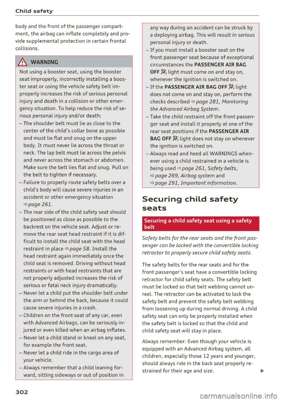 AUDI Q7 2018 Owner´s Manual Child sa fety
body and the front of the passenger compart
ment, the air bag can inflate comp lete ly and pro
vide supp lemental protect ion in certain fronta l
coll is ions.
A AUDI Q7 2018 Owner´s Manual Child sa fety
body and the front of the passenger compart
ment, the air bag can inflate comp lete ly and pro
vide supp lemental protect ion in certain fronta l
coll is ions.
A