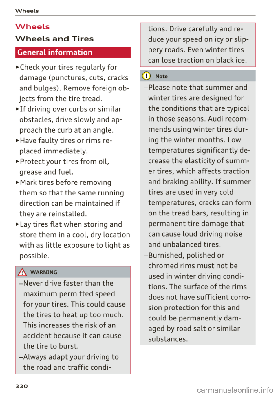 AUDI Q7 2018 Owner´s Manual Wheels
Wheels
Wheels and T ires
General information
~check your tires regularly for
damage (punctures, cuts, cracks
and bulges). Remove foreign ob
jects from the tire tread. AUDI Q7 2018 Owner´s Manual Wheels
Wheels
Wheels and T ires
General information
~check your tires regularly for
damage (punctures, cuts, cracks
and bulges). Remove foreign ob
jects from the tire tread.