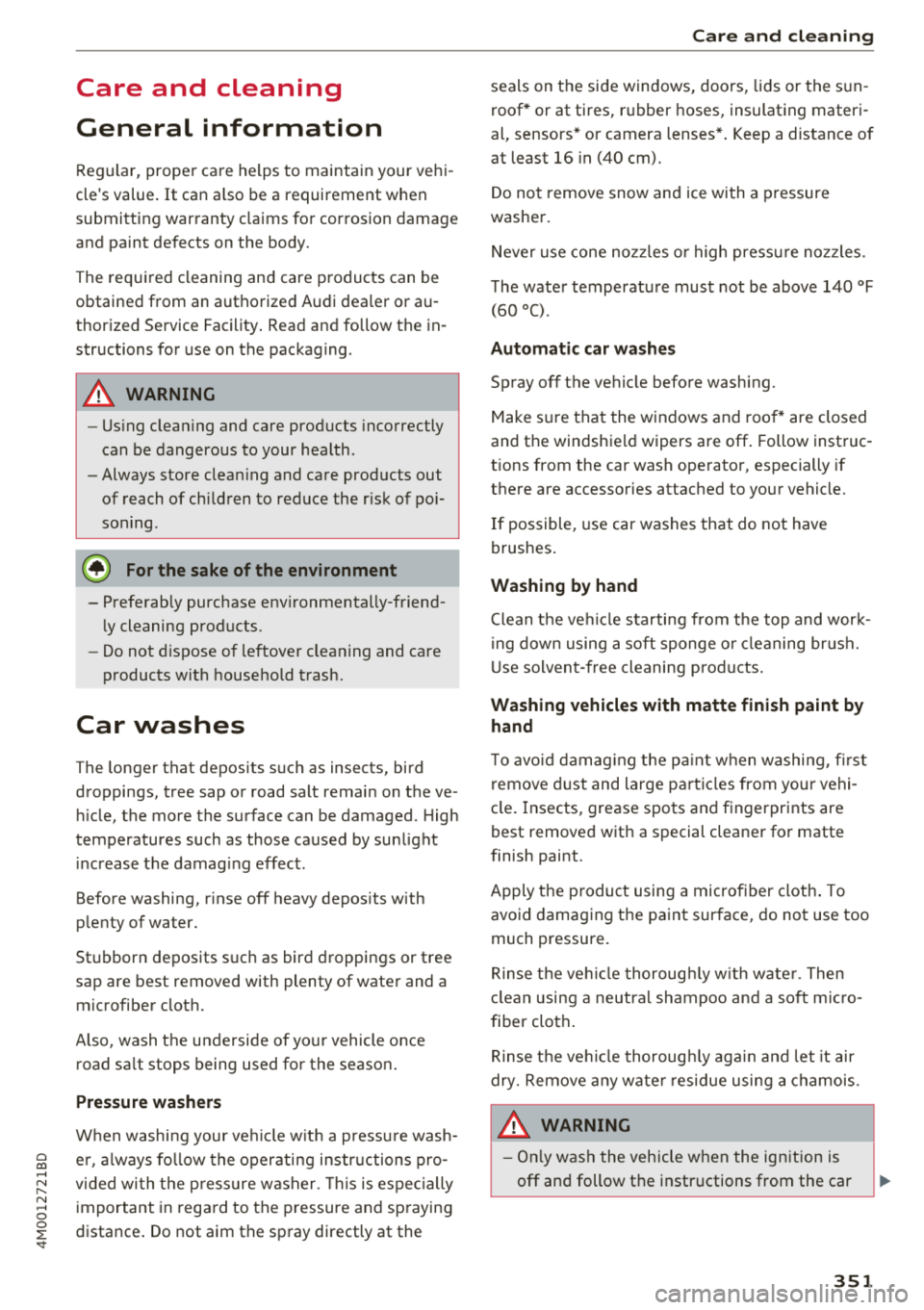 AUDI Q7 2018 Owner´s Manual Cl a:, ...... N
" N ...... 0
0
::r <t
Care and cleaning
General information
Regular, proper ca re helps to maintain your ve hi
cles value. It can a lso be a requirement when
s AUDI Q7 2018 Owner´s Manual Cl a:, ...... N
" N ...... 0
0
::r <t
Care and cleaning
General information
Regular, proper ca re helps to maintain your ve hi
cles value. It can a lso be a requirement when
s
