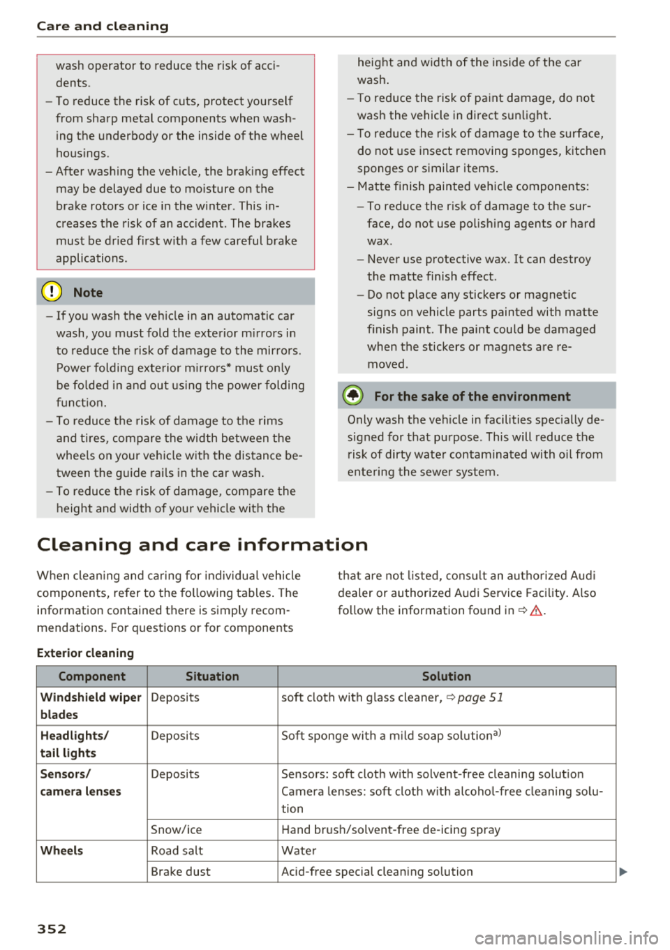 AUDI Q7 2018 Owner´s Manual Care and cl eaning
wash operator to reduce the risk of acci
dents.
- To reduce the risk of cuts, protect yourself
from sharp metal components when was h
ing the underbody AUDI Q7 2018 Owner´s Manual Care and cl eaning
wash operator to reduce the risk of acci
dents.
- To reduce the risk of cuts, protect yourself
from sharp metal components when was h
ing the underbody