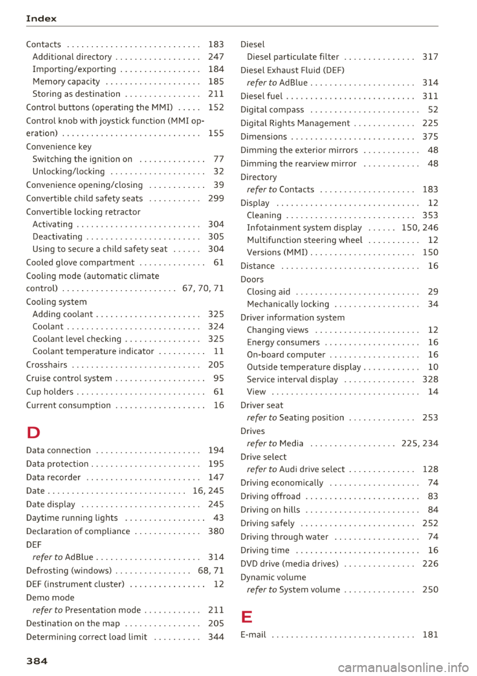 AUDI Q7 2018  Owner´s Manual Index 
Contacts  . . . . . . . .  . . .  . . . . . . . . . .  . .  . .  . . .  183 
Additional  directory  .  . . . . . . . . . . . .  . .  . . .  247 
Importing/exporting  . . . . . . . . . . . .  . 