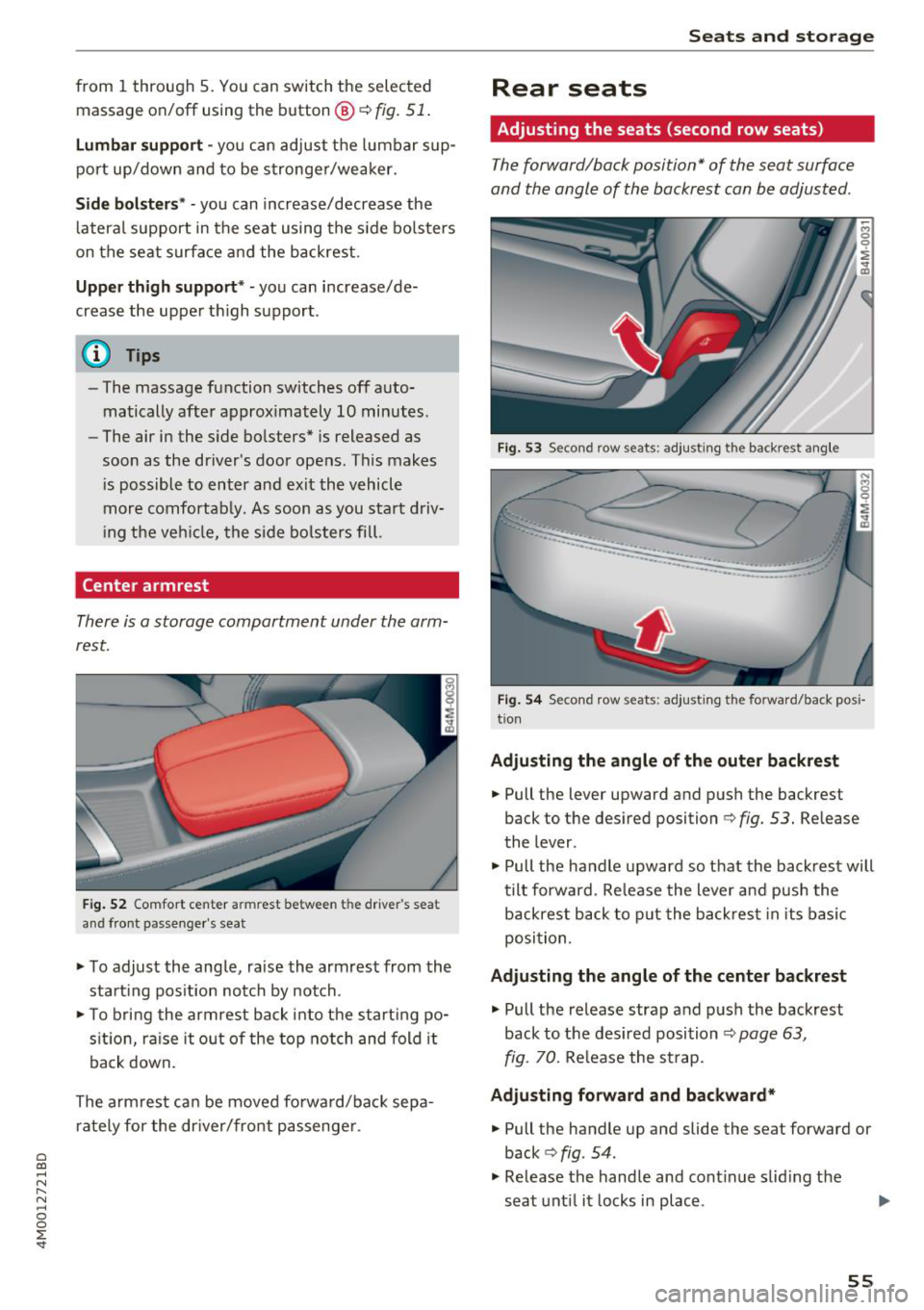 AUDI Q7 2018  Owner´s Manual a co ...... N r--. N ...... 0 
0 
:E <I" 
from  1 through  5.  You can  switch  the  selected massage  on/off using the button @¢ 
fig. 51 . 
Lumbar  support  -yo u can  adjust  the  lumbar  sup­
p