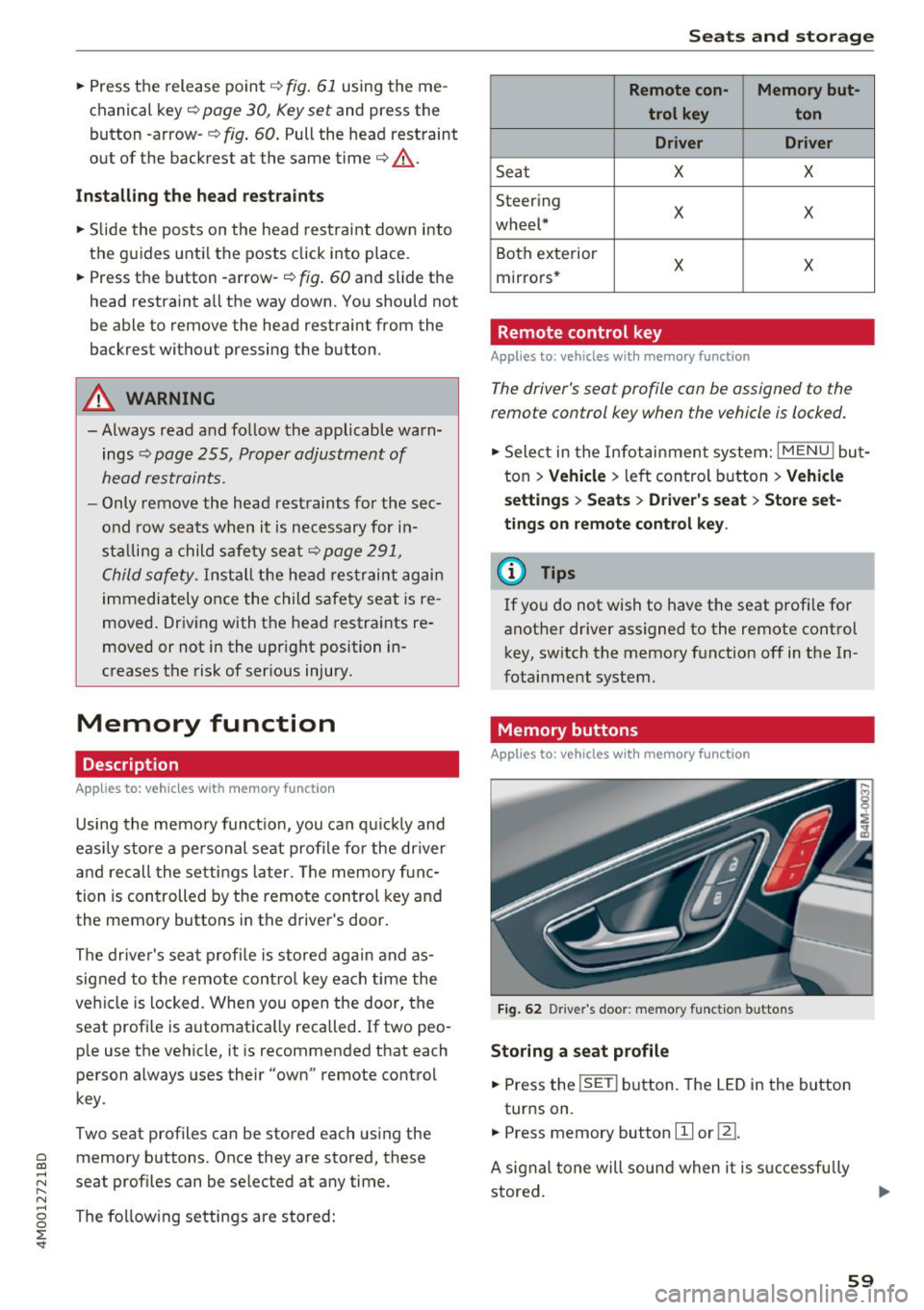 AUDI Q7 2018  Owner´s Manual • Press  the  release  point c::> fig . 61 using  the  me ­
chanical  key 
c::> page  30,  Key set and  press  the 
button  -arrow-
c::> fig . 60 . Pull  the  head  restraint 
out  of the  backrest